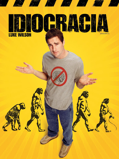 1 | Idiocracia (2006) | Cuando la Ignorancia Gobierna, Resistir es Pensar.